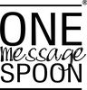 One Message Spoon