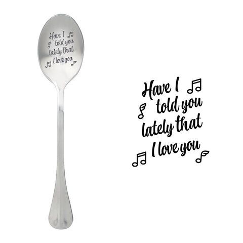 Have I told you lately that I love you 
